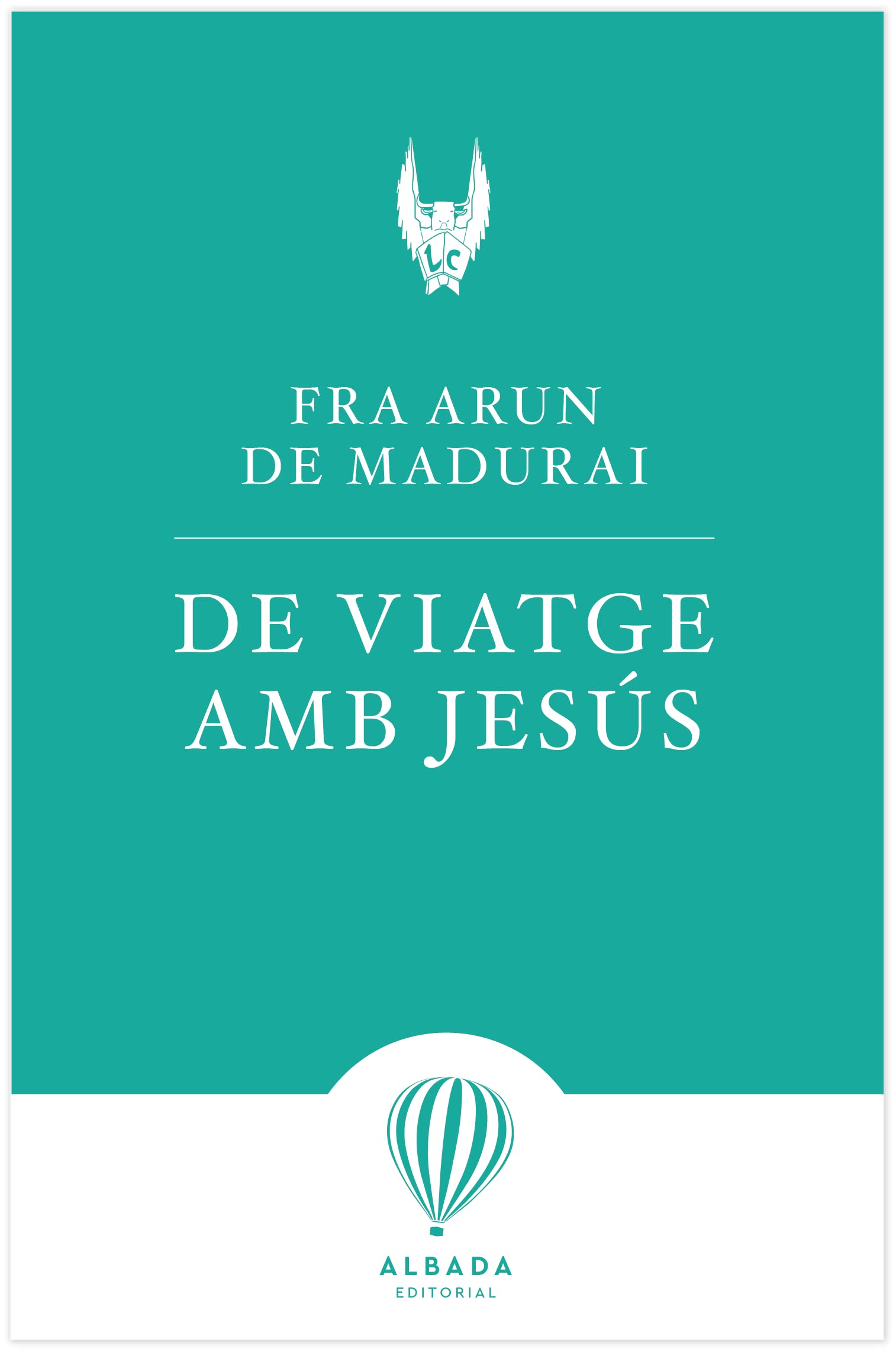De viatge amb Jesús: Seguin la llum de Crist amb l'evangeli segons sant Lluc book