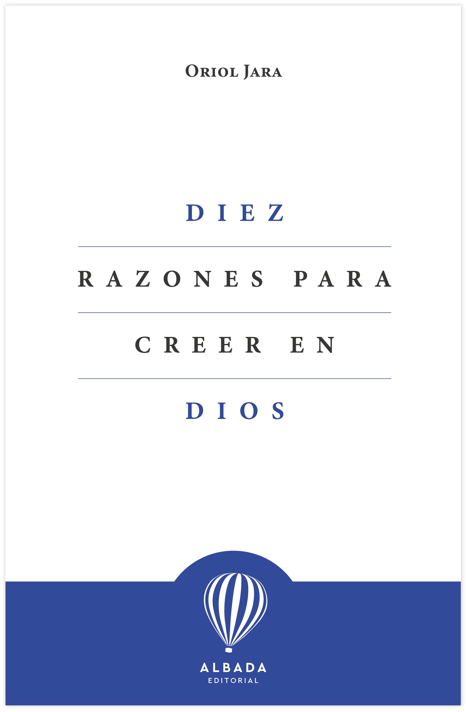 Diez razones para creer en Dios (Trayectos) Books