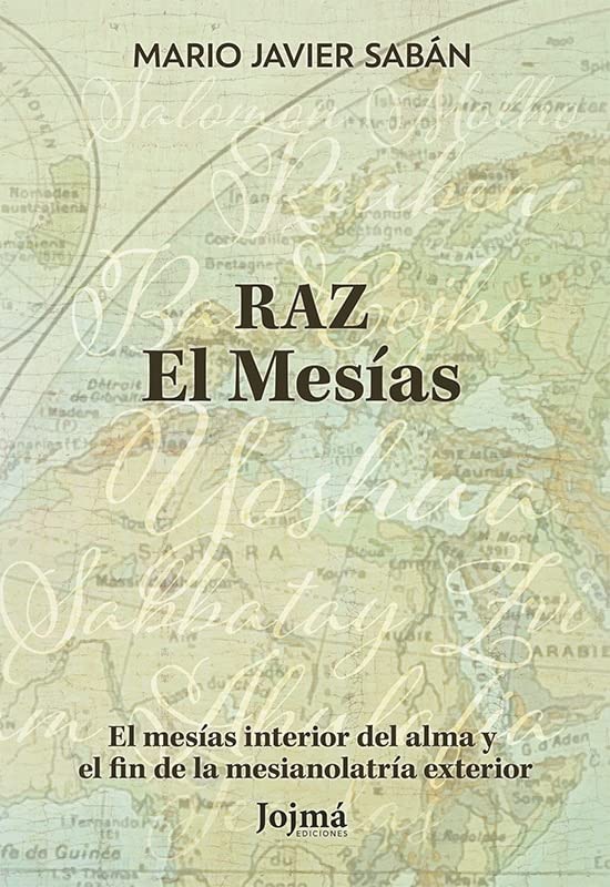 Raz: El Mesías: El Mesías interior del alma y el fin de la mesianolatría exterior Religion & Esotericism