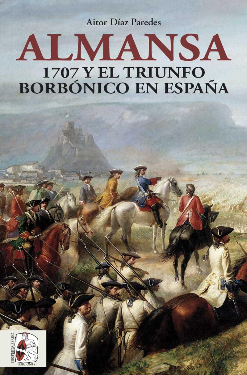 Almansa: 1707 y el triunfo borbónico en España book