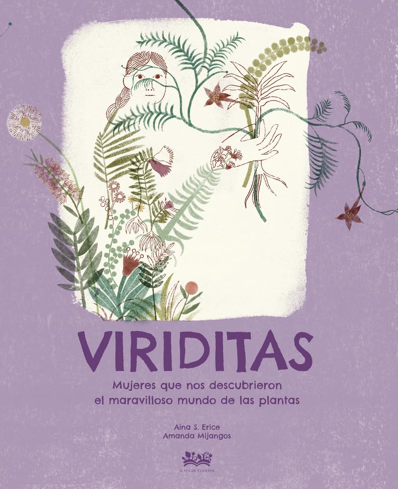 Viriditas: Mujeres que nos descubrieron el maravilloso mundo de las plantas (Deguria, Band 6) Education