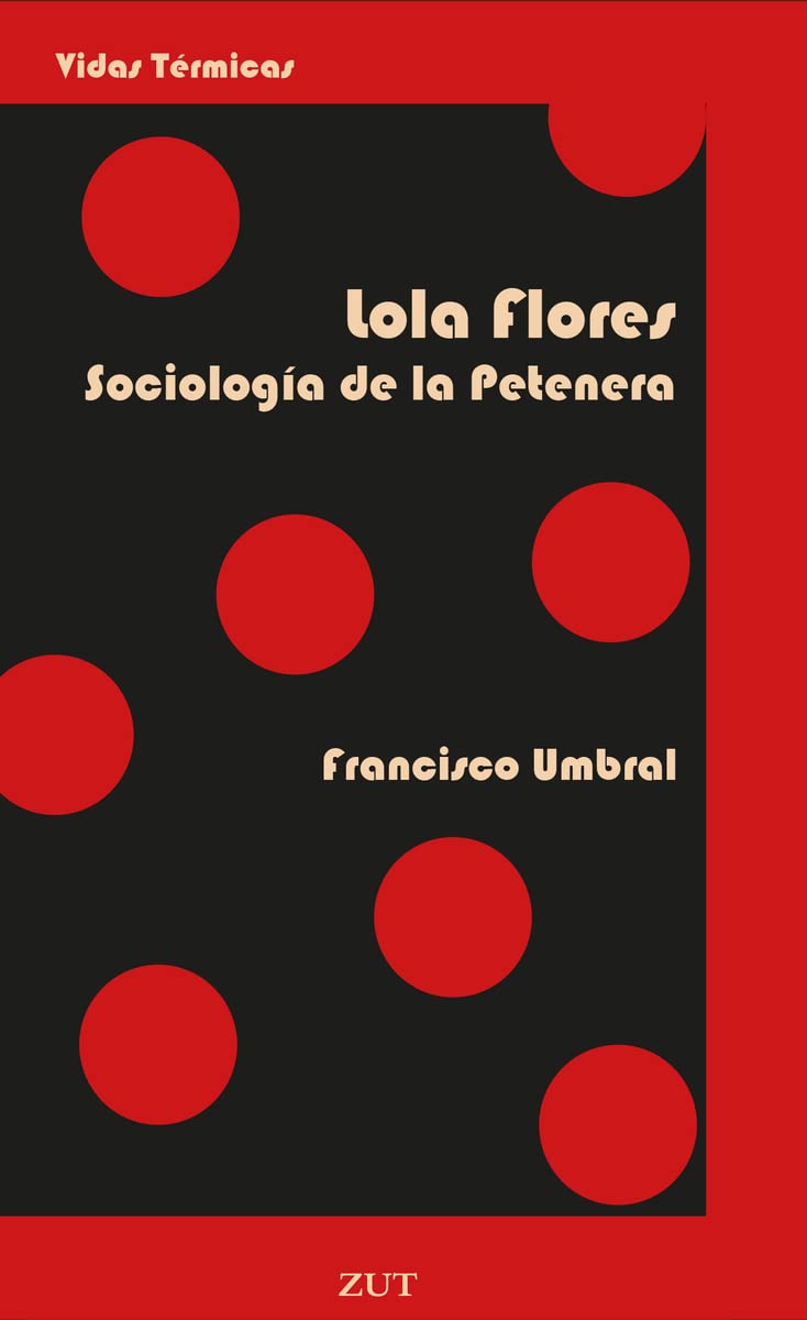 Lola Flores. Sociología de la Petenera (VIDAS TERMICAS, Band 8) book