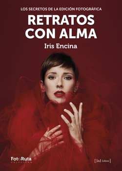 Retratos con alma: Los secretos de la edición fotográfica book