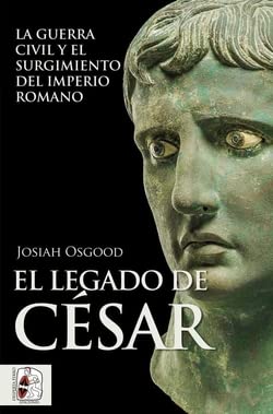 El legado de César: La guerra civil y el surgimiento del Imperio romano book