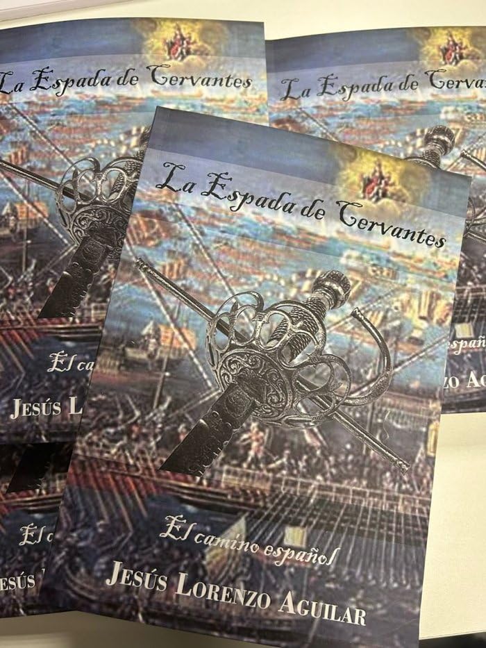 EL CAMINO ESPAÑOL: LA ESPADA DE CERVANTES 1 (NOVELA, Band 1) Action & Adventure
