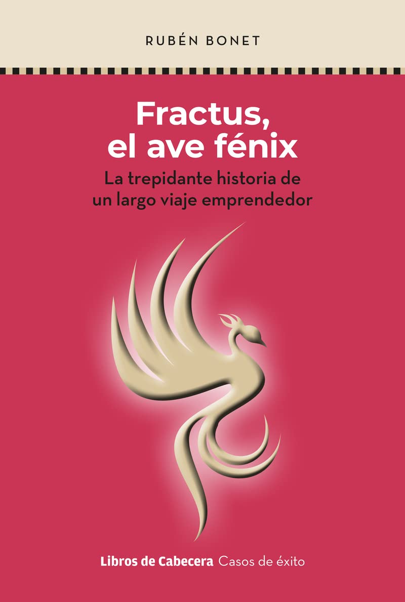 Fractus, el ave fénix: La trepidante historia de un largo viaje emprendedor book