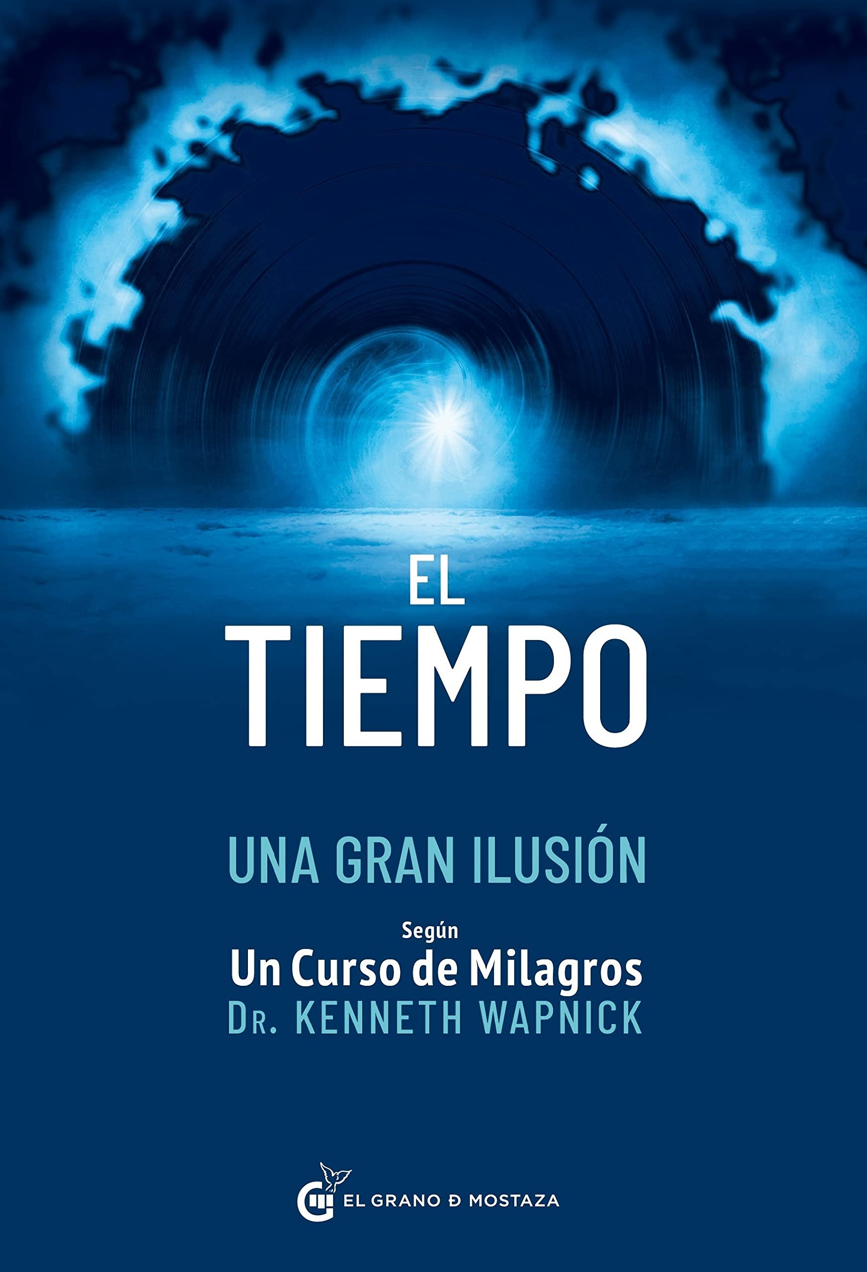 El tiempo una gran ilusión: Según Un Curso de Milagros book