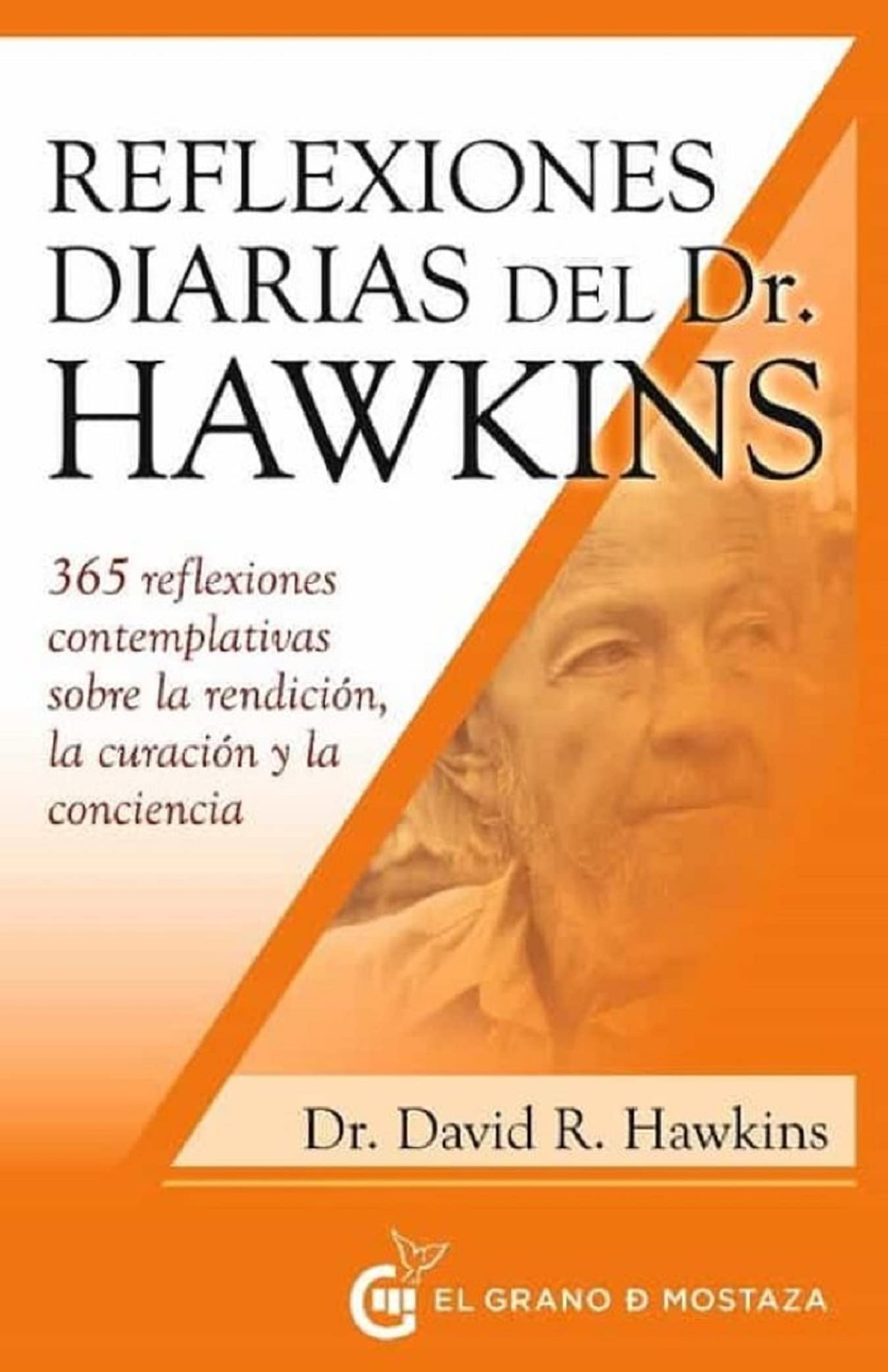 Reflexiones diarias del doctor Hawkins: 365 reflexiones contemplativas sobre la rendición, la curación y la conciencia (Inspirados por UCDM) Lifestyle