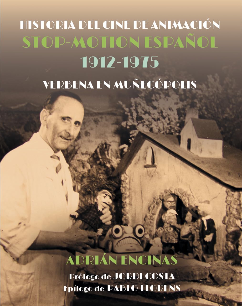 Historia del cine de animación Stop-Motion español 1912-1975: Verbena en Muñecópolis book