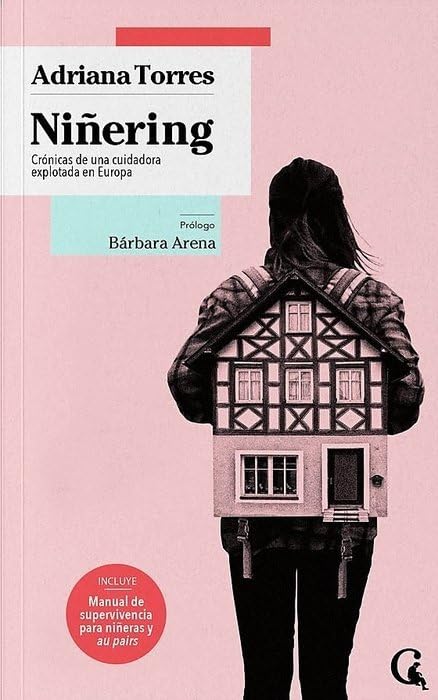 Niñering : crónicas de una cuidadora explotada en Europa book