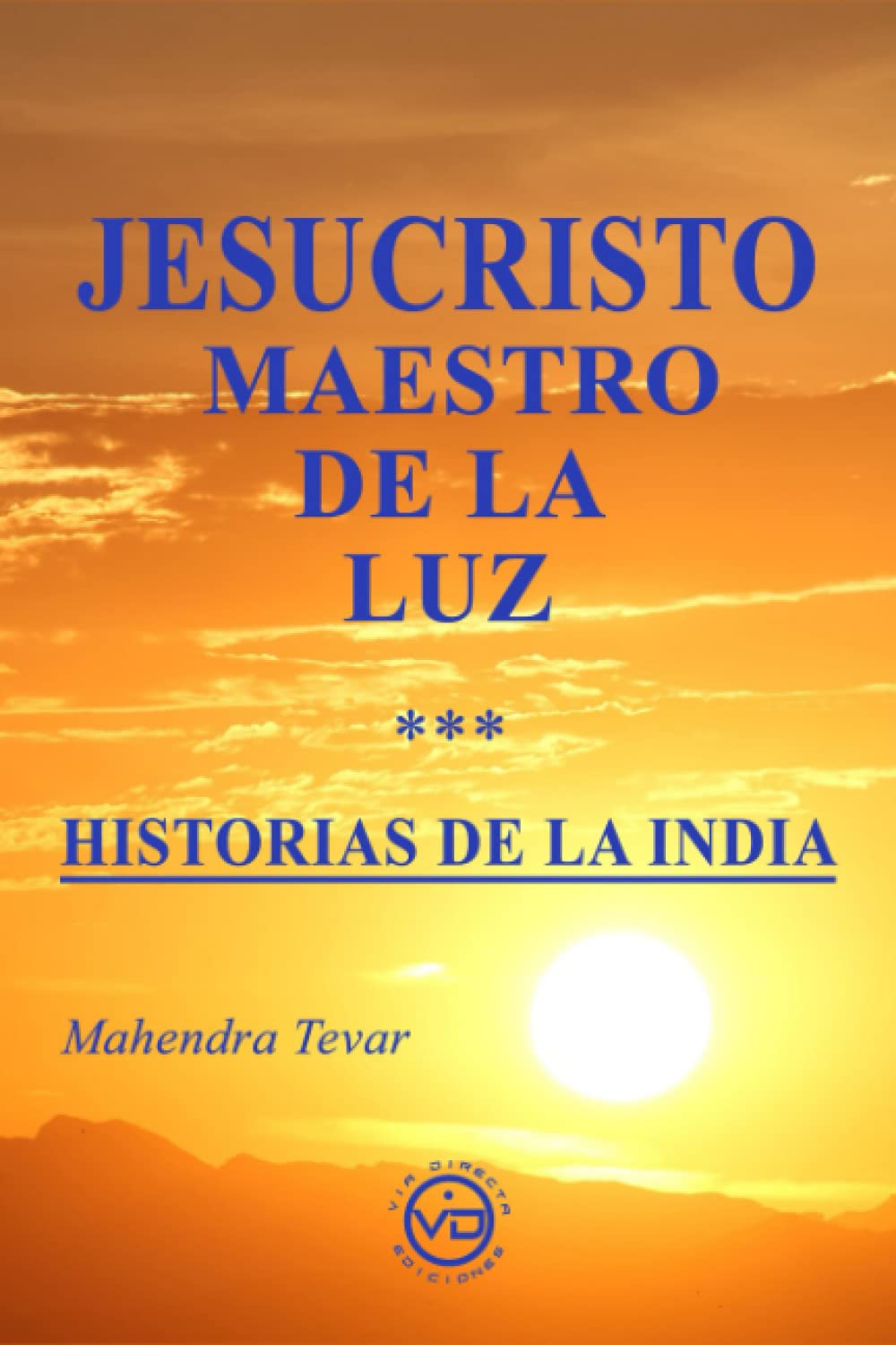 JESUCRISTO MAESTRO DE LA LUZ - HISTORIAS DE LA INDIA Religion & Esotericism