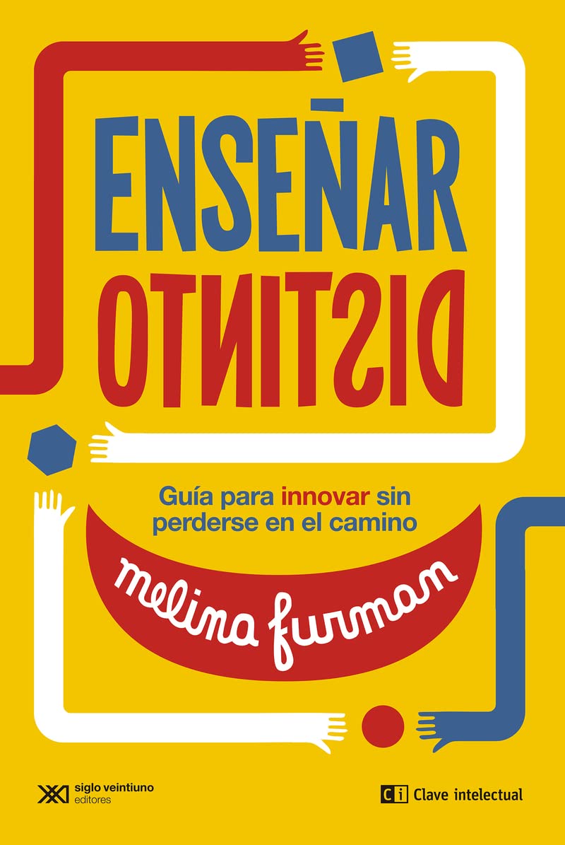 Enseñar distinto: Guía para innovar sin perderse en el camino (EDUCACION QUE APRENDE) Education & Training