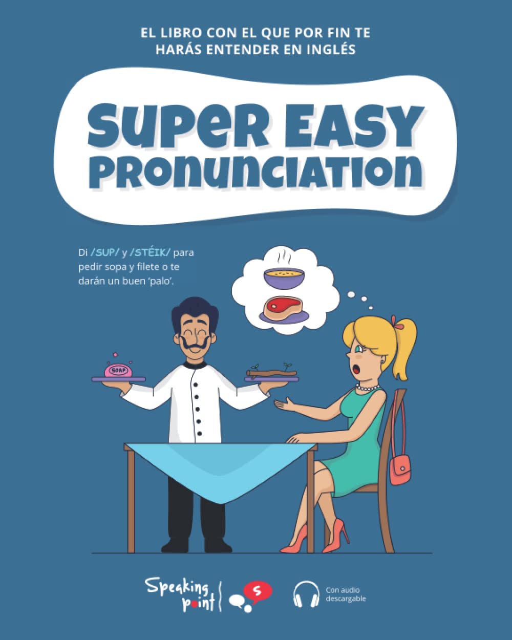 Super Easy Pronunciation: El libro con el que por fin te harás entender en inglés book