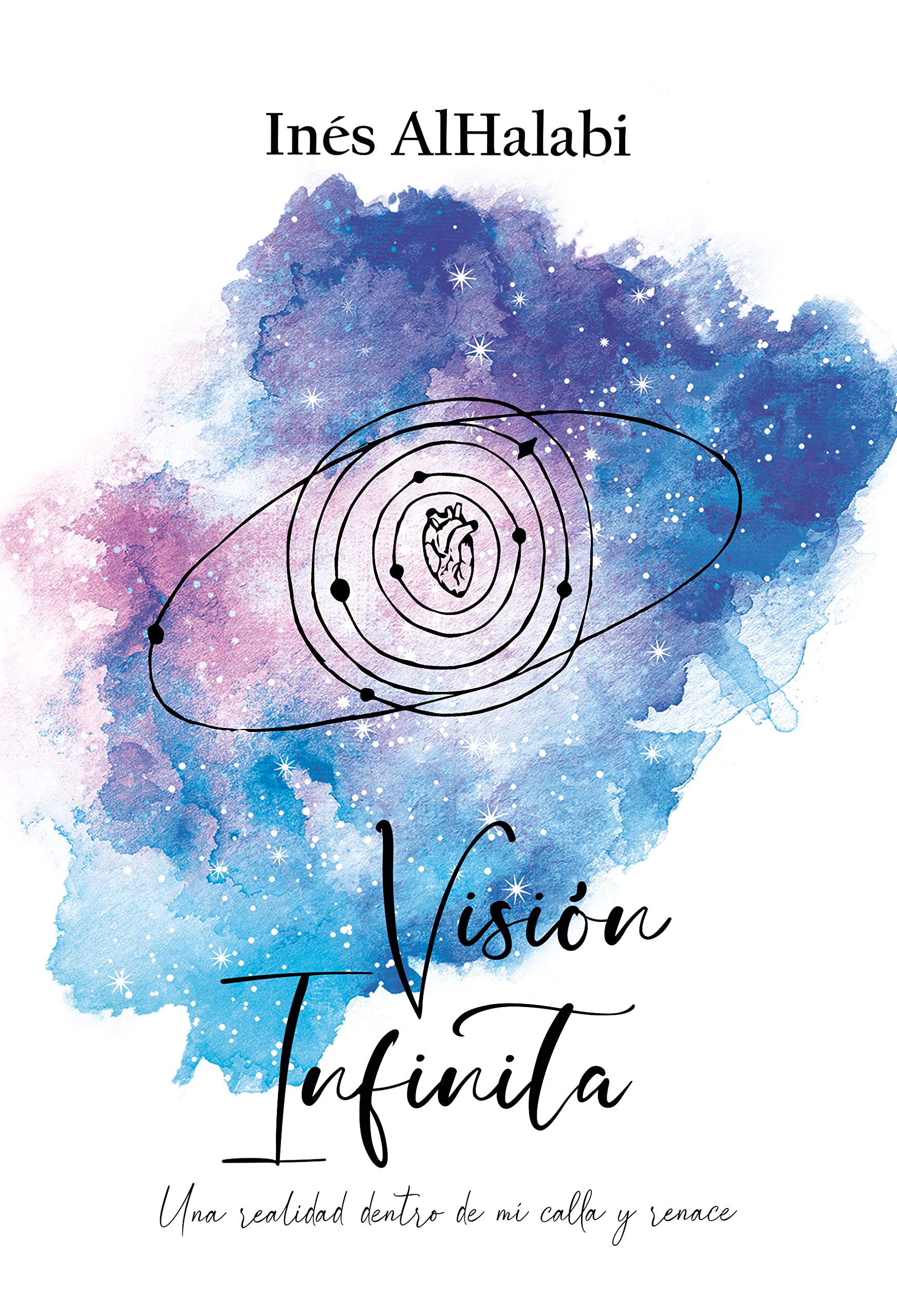 Visión infinita: Una realidad dentro de mí calla y renace book