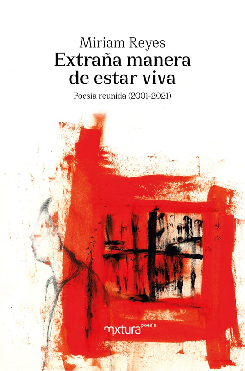 Extraña manera de estar viva: Poesía reunida (2001-2021) Books
