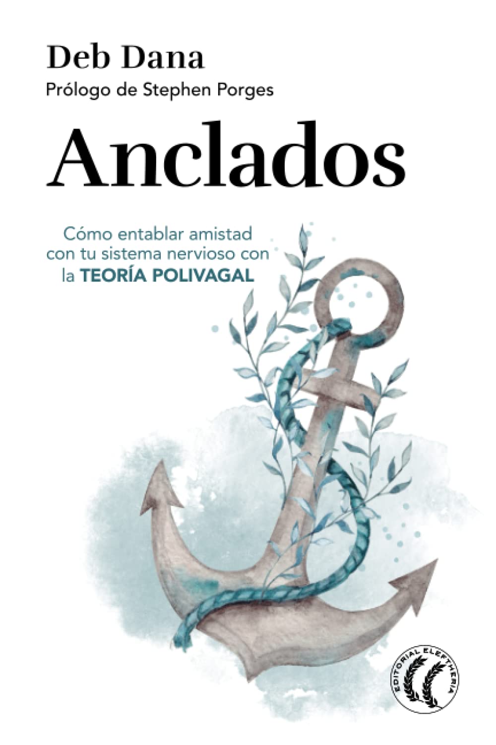 Anclados: Cómo entablar amistad con tu sistema nervioso con la teoría polivagal Books