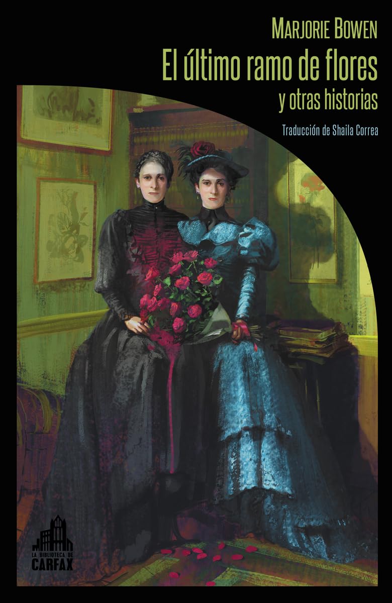 El último ramo de flores y otras historias (La biblioteca de Carfax, Band 33) Horror & Mystery