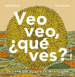 Veo veo, qué ves? / I See, I See, What Do You See? book