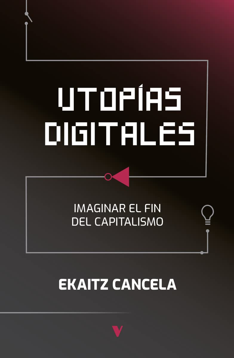 Utopías digitales \"Imaginar el fin del capitalismo\" book