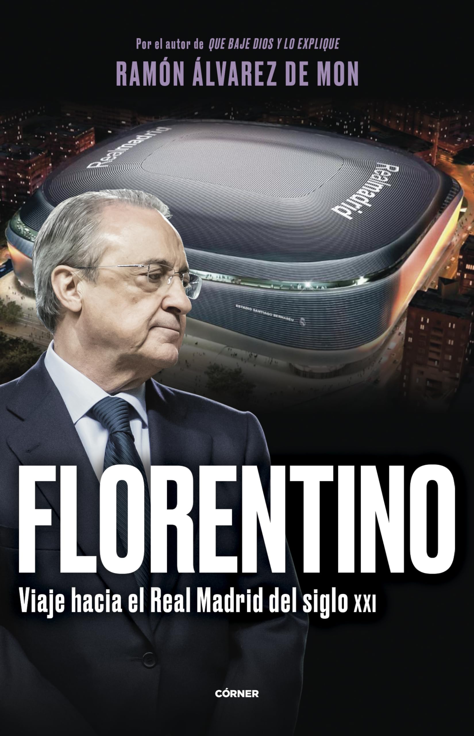 Florentino. Viaje hacia el Real Madrid del siglo XXI book