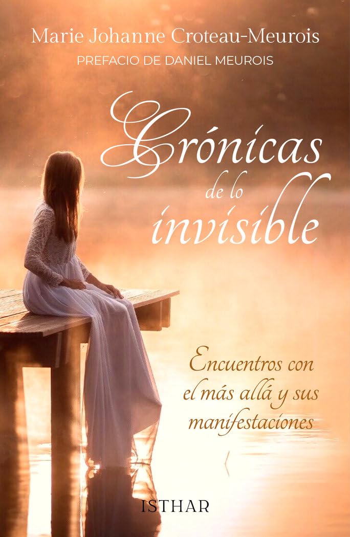 Crónicas de lo Invisible: Encuentros con el más allá y sus manifestaciones Religion & Esotericism