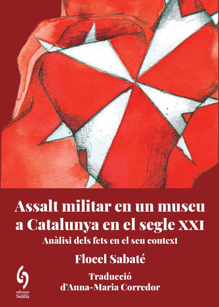 Assalt militar en un museu de Catalunya al segle XXI: Anàlisi dels fets en el seu context book
