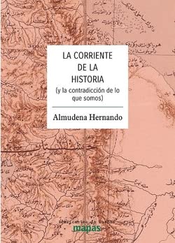 La corriente de la historia: (y la contradicción de lo que somos) (Mapas, Band 77) Books