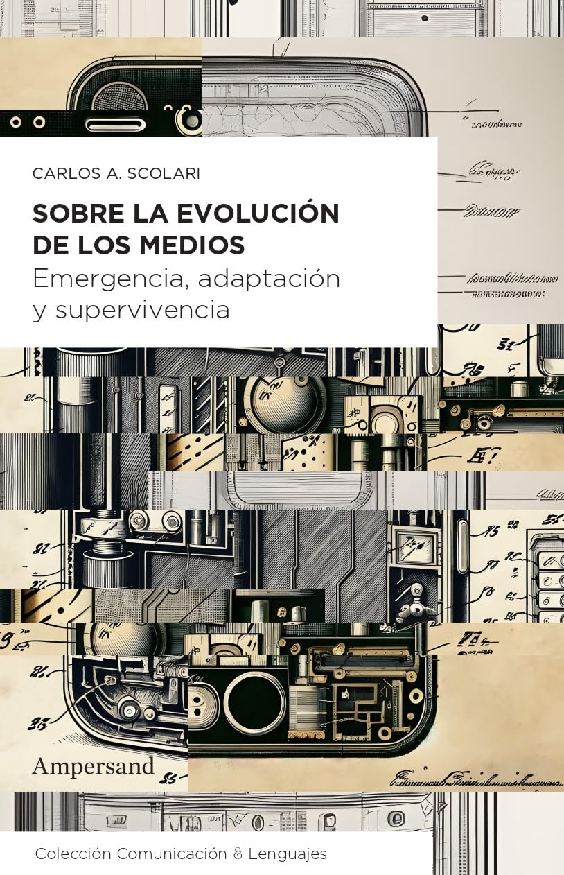 Sobre la evolución de los medios: Emergencia, adaptación y supervivencia (Comunicación & Lenguajes) Media & Communication