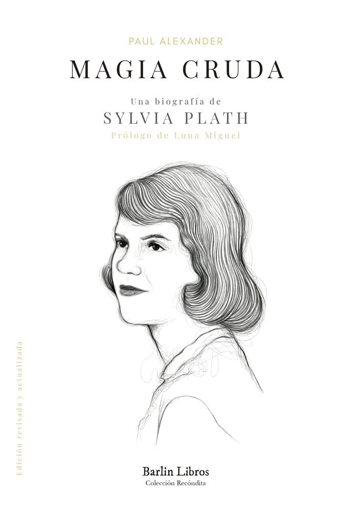 Magia cruda. Una biografía de Sylvia Plath book