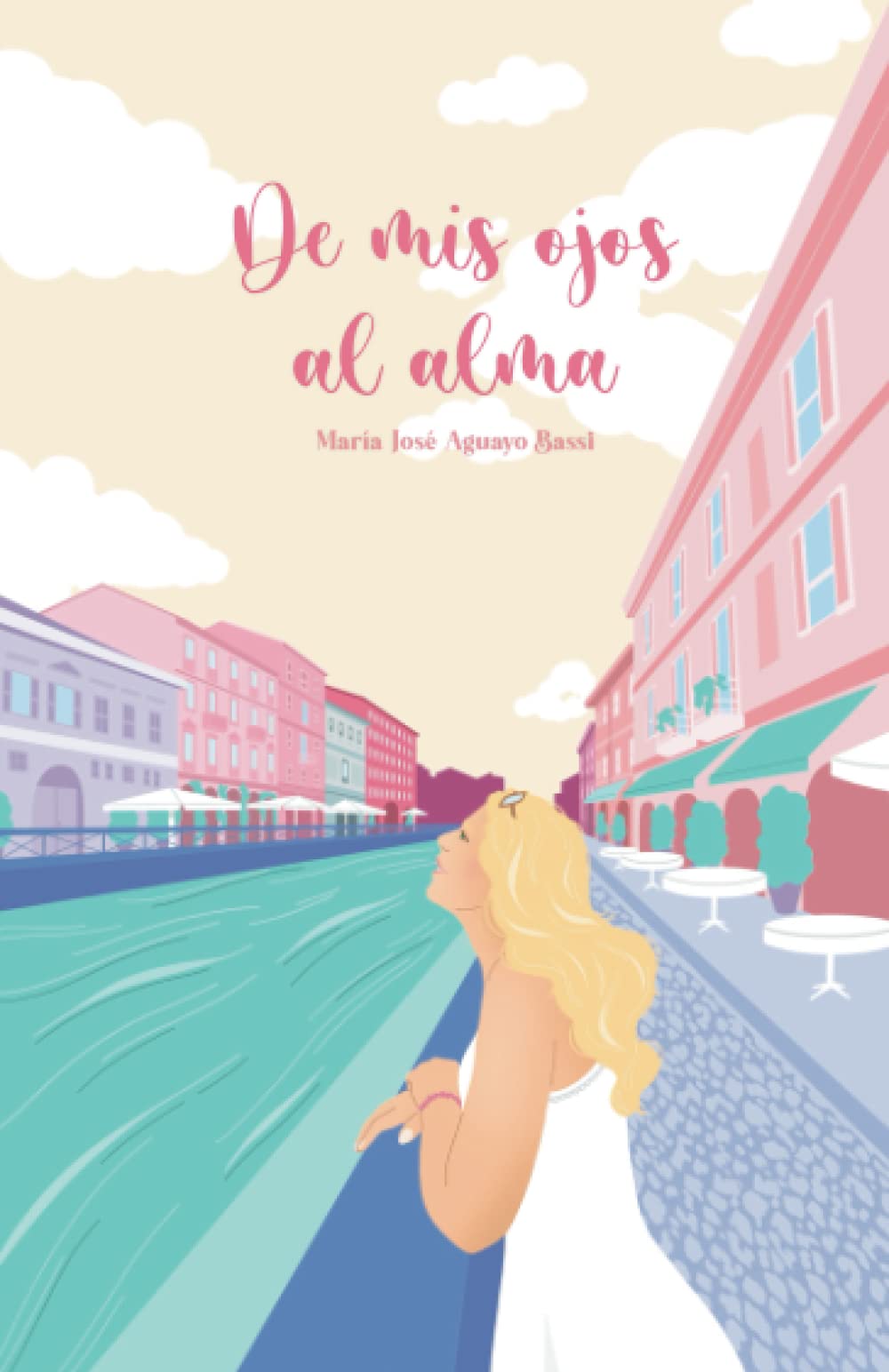 De mis ojos al alma: Reflexiones, sentimientos, emociones, poemas, versos book