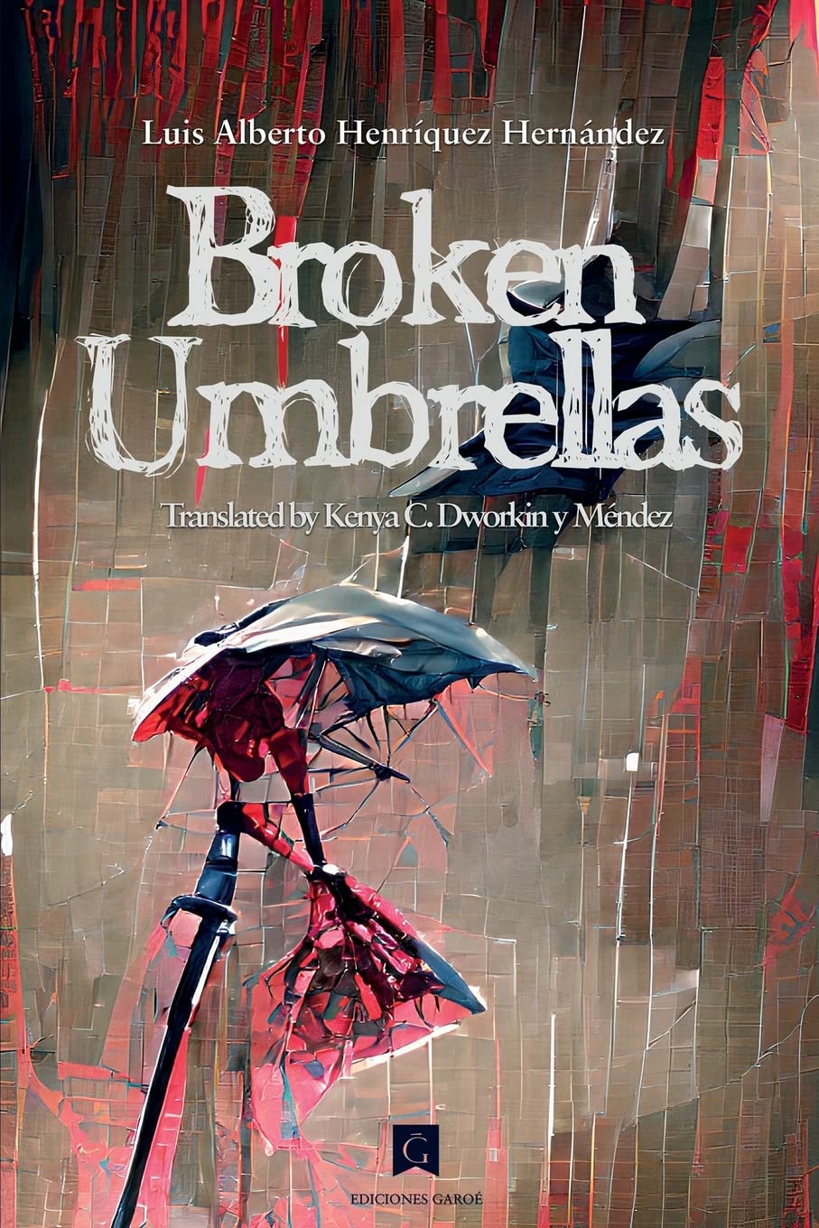Broken Umbrellas (Aranfaybo´s Dances Collection, Band 1) Essays & Short Stories