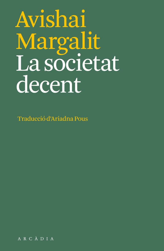 La societat decent (Els llibres d'Arcàdia) Philosophy