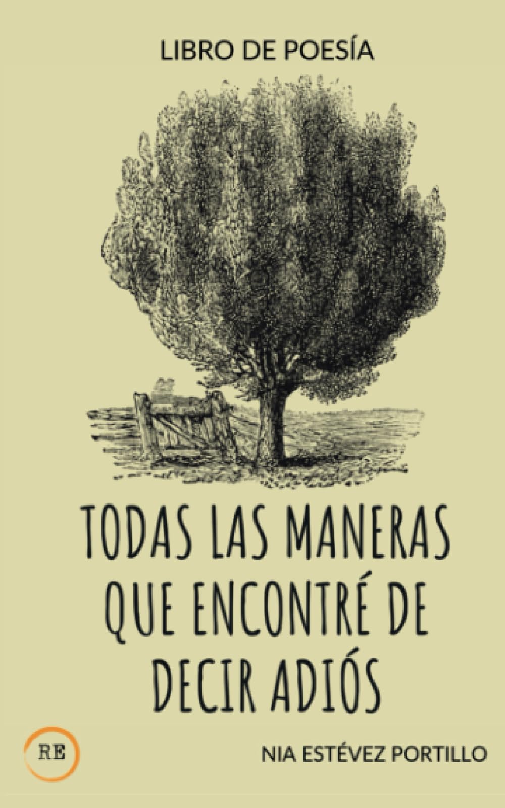 Todas las maneras que encontré de decir adiós: Libro de Poesía book