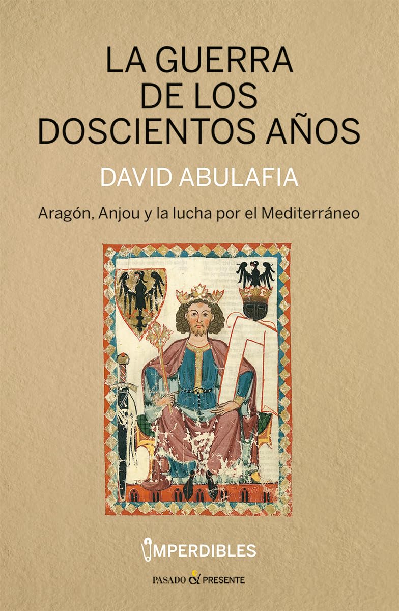 LA GUERRA DE LOS DOSCIENTOS AÑOS (IMPERDIBLES): Aragón, Anjou y la lucha por el Mediterráneo book
