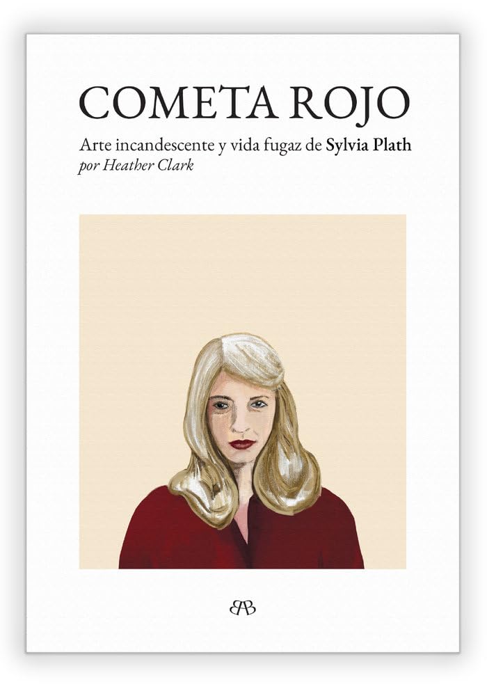 Cometa rojo: Arte incandescente y vida fugaz de Sylvia Plath book