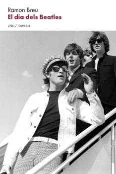 El dia dels Beatles (Narrativa, Band 62) Contemporary literature