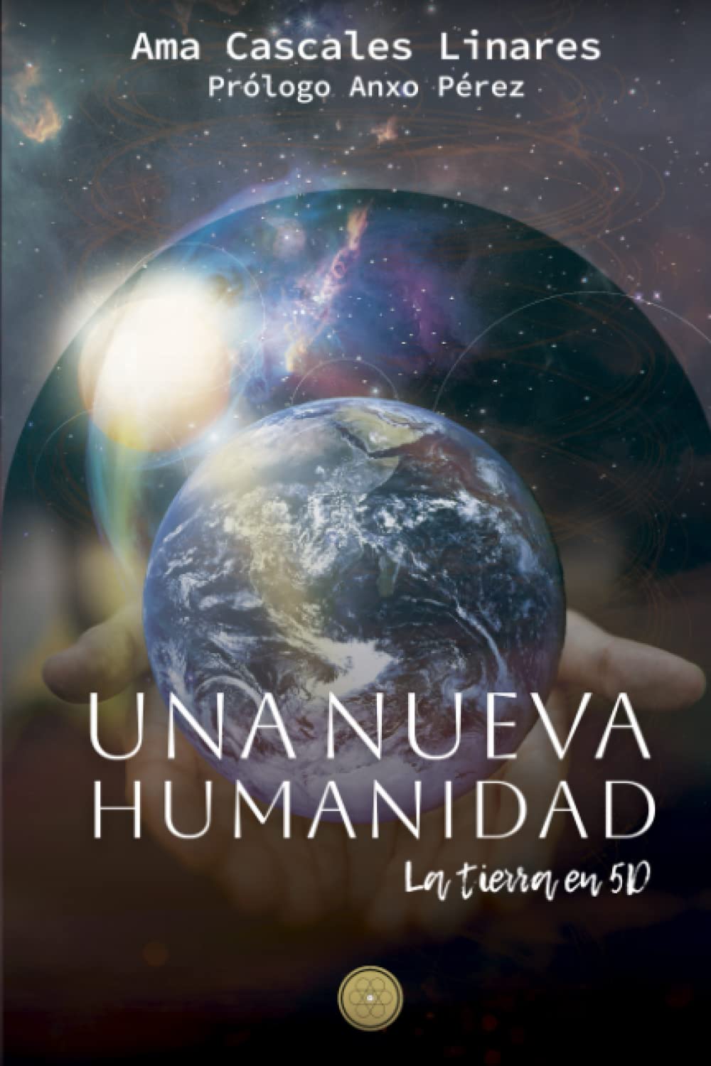 Una nueva humanidad: la tierra en 5D Self-help
