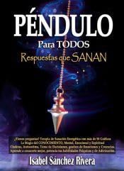 Péndulo para TODOS. Respuestas que SANAN: ¿Tienes preguntas? Terapia de Sanación Energética con más de 50 Gráficos, magia para el Autoconocimiento, ... Adivinación, Habilidades psíquicas book