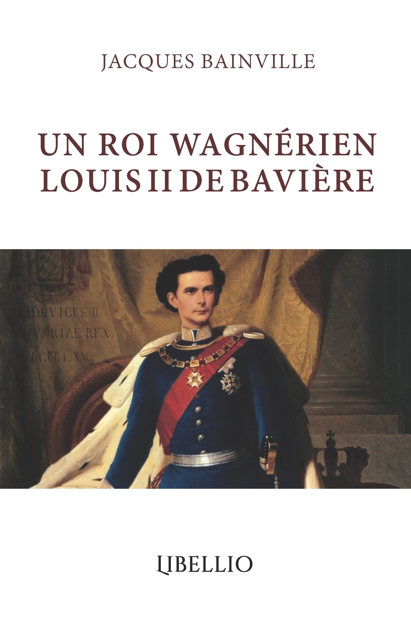 UN ROI WAGNÉRIEN LOUIS II DE BAVIÈRE book