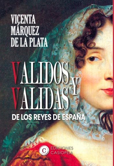 VALIDOS Y VALIDAS DE LOS REYES DE ESPAÑA Books