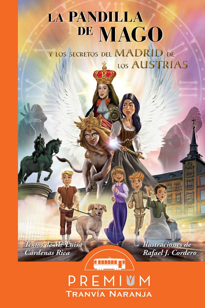La pandilla de Mago y los secretos del Madrid de los Austrias (Tranvía Naranja, Band 6) Non-fiction