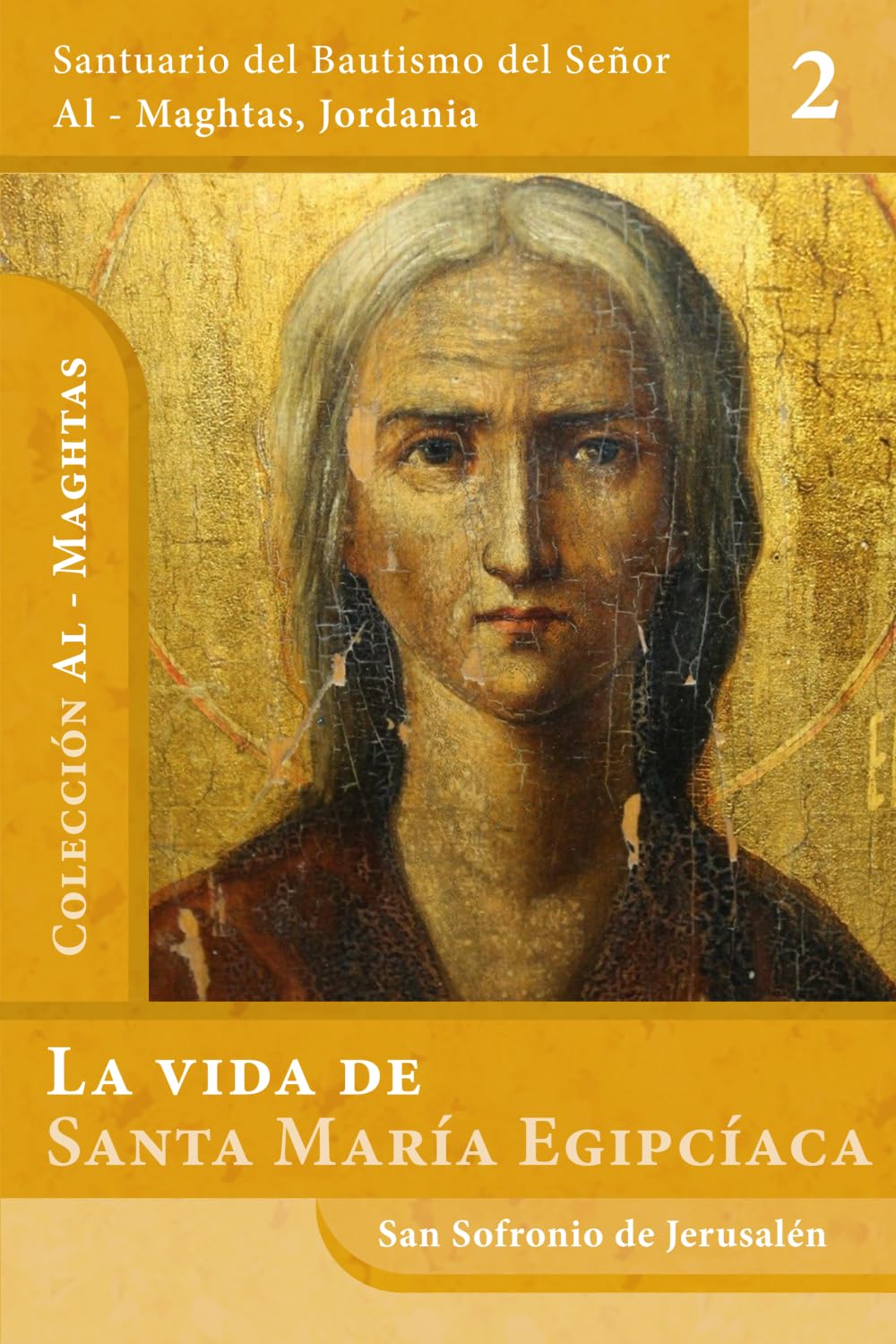 La vida de santa María Egipcíaca: La penitente del desierto de Betania, al otro lado del Jordán (Al-Maghtas, Band 2) Politics & Society Books