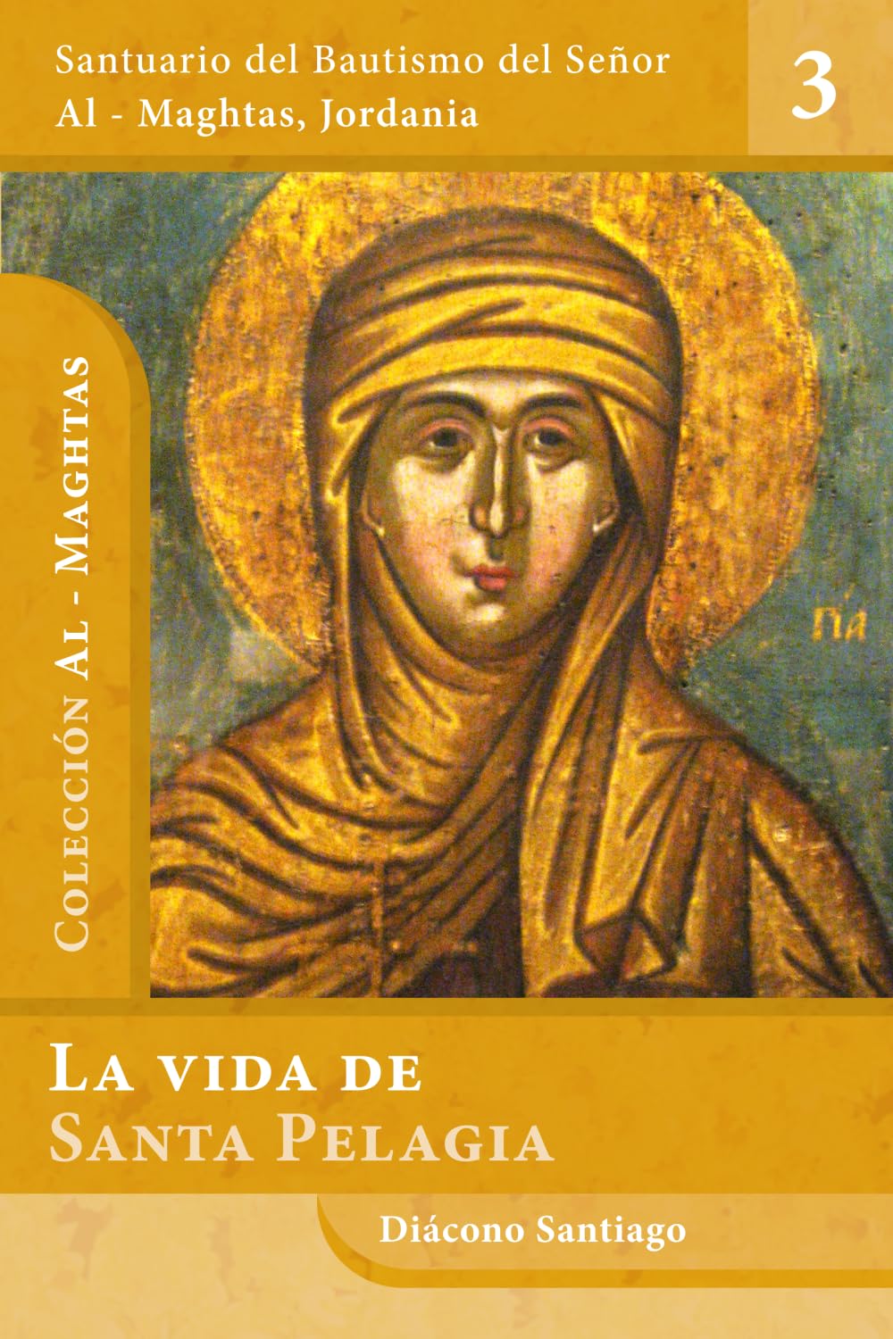 La vida de santa Pelagia: La penitente del Monte de los Olivos (Al-Maghtas, Band 3) Politics & Society