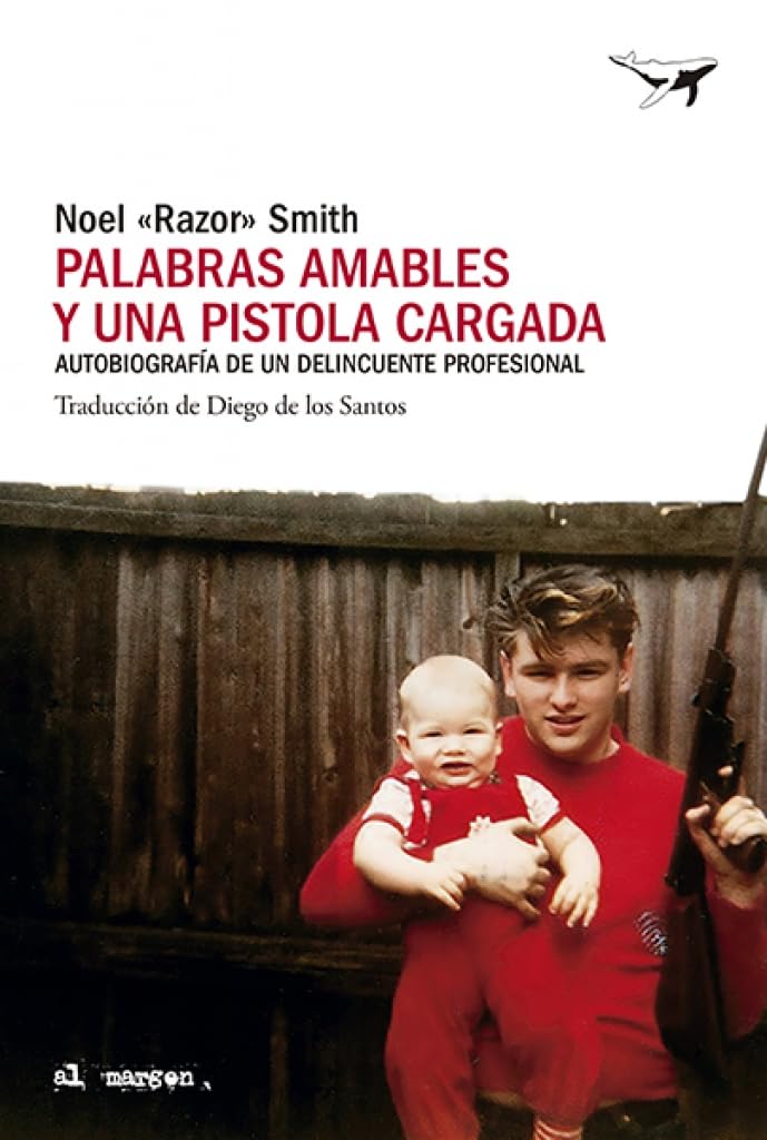 Palabras amables y una pistola cargada: Autobiografía de un delincuente profesional (al margen, Band 59) Books