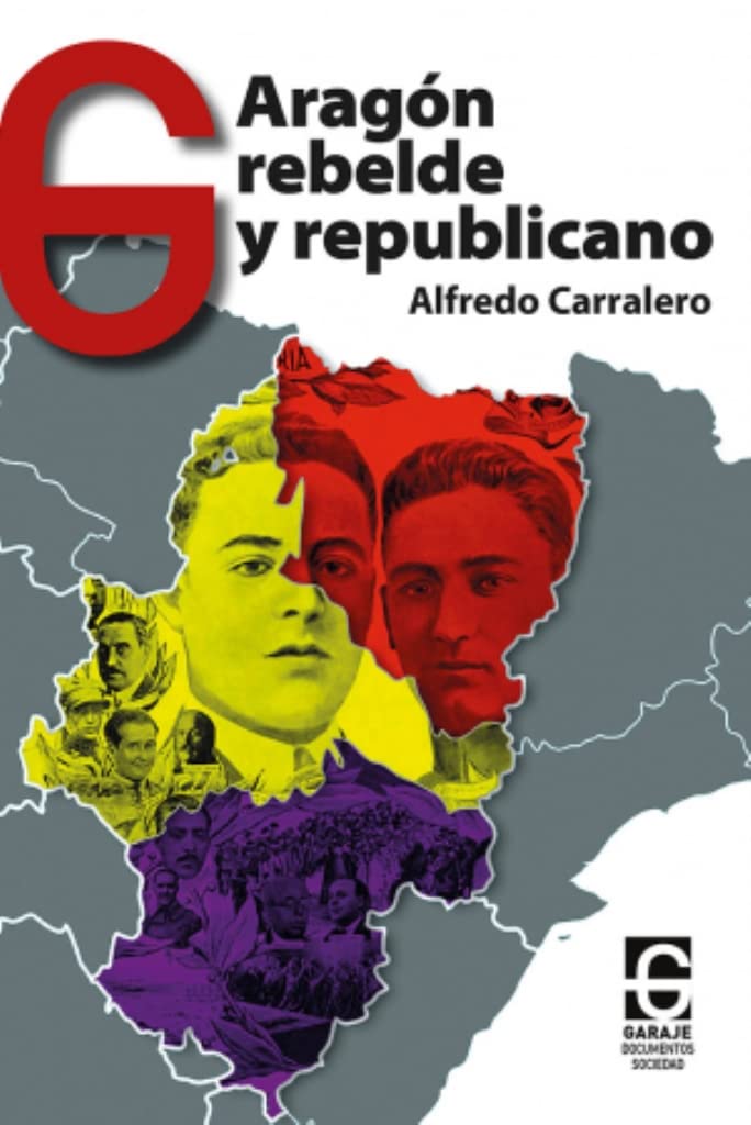 Aragón rebelde y republicano Politics & History