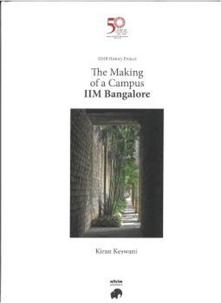 The Making of a Campus IIM Bangalore Architecture