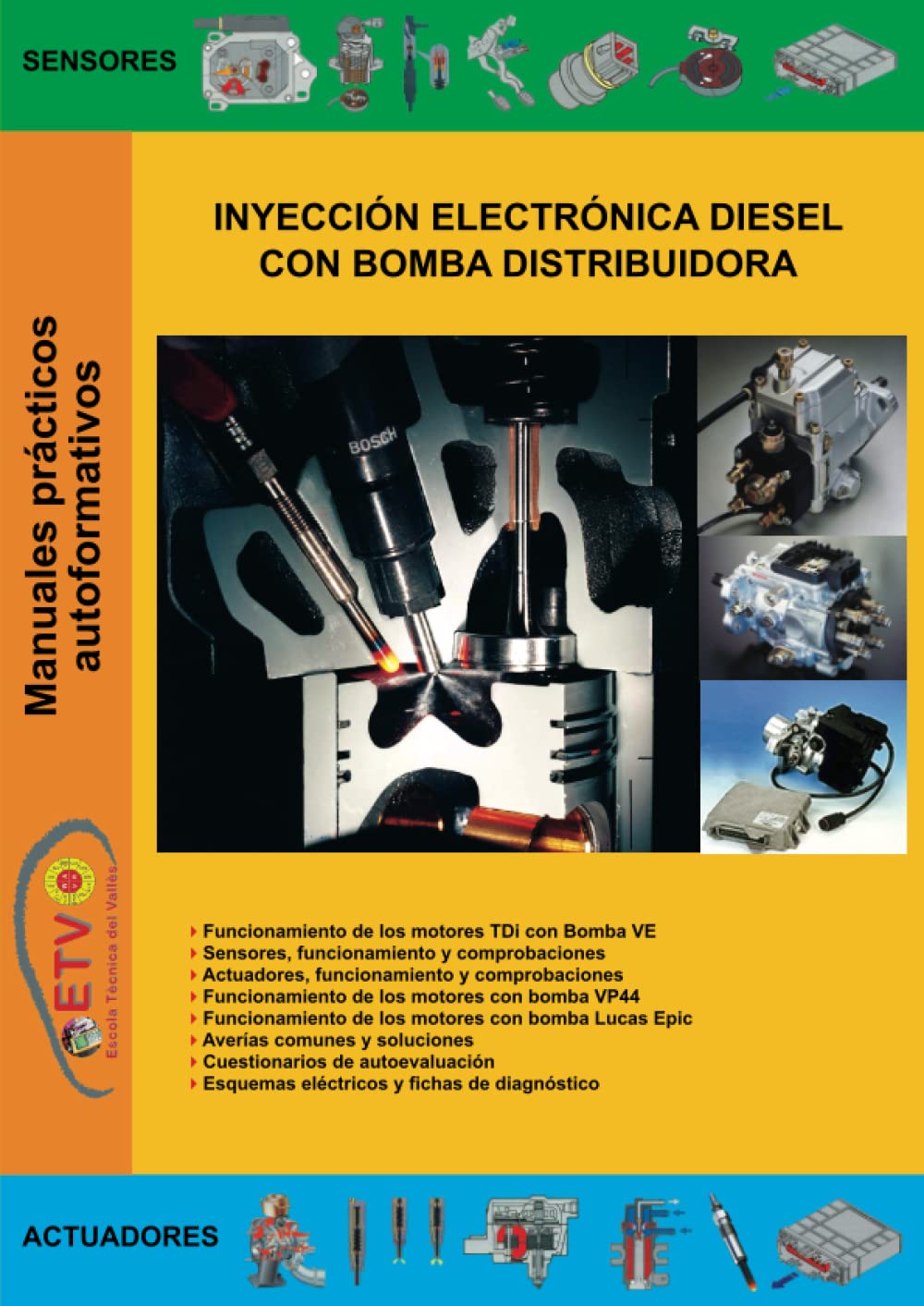 Inyección electrónica Diesel con bomba distribuidora (MANUALES PRÁCTICOS AUTOFORMATIVOS DE AUTOMOCIÓN) Business & Technology