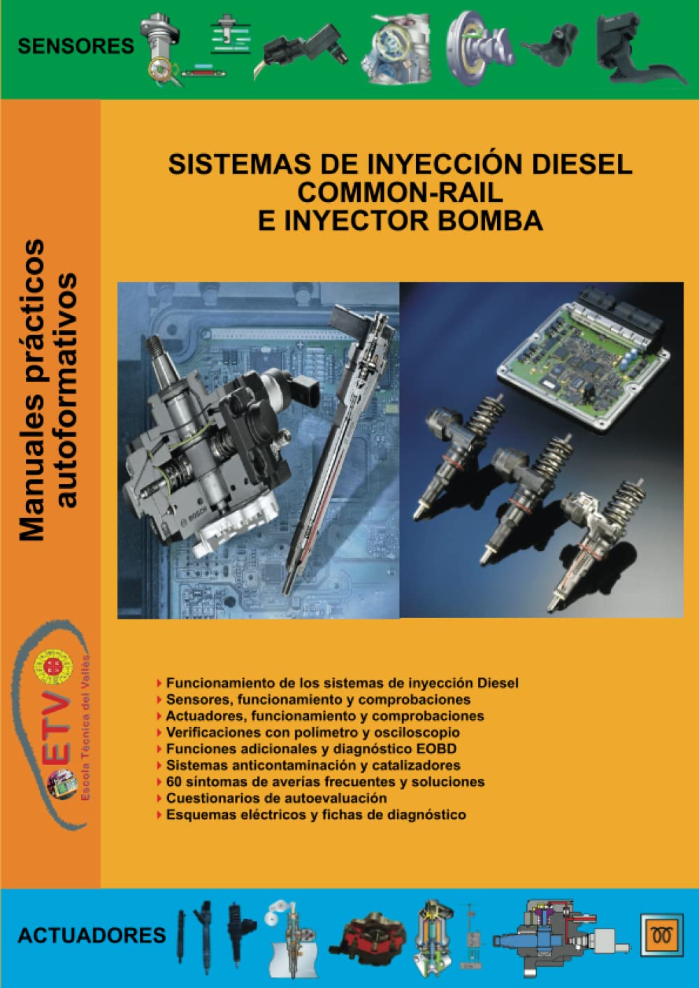 Sistemas de inyección diesel Common-Rail e Inyector Bomba (MANUALES PRÁCTICOS AUTOFORMATIVOS DE AUTOMOCIÓN) Business & Technology