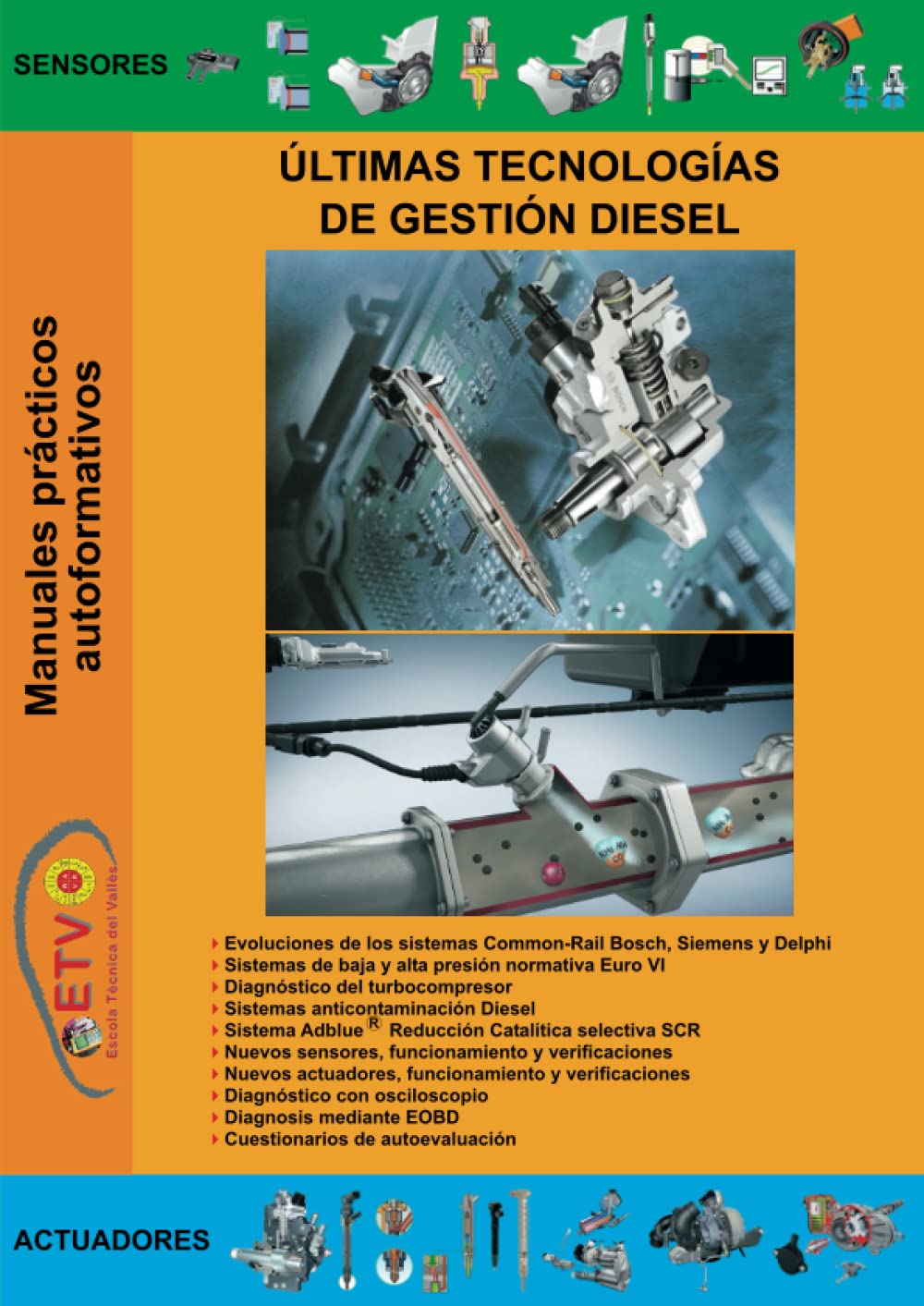 Últimas tecnologías de inyección Diesel (MANUALES PRÁCTICOS AUTOFORMATIVOS DE AUTOMOCIÓN) Business & Technology