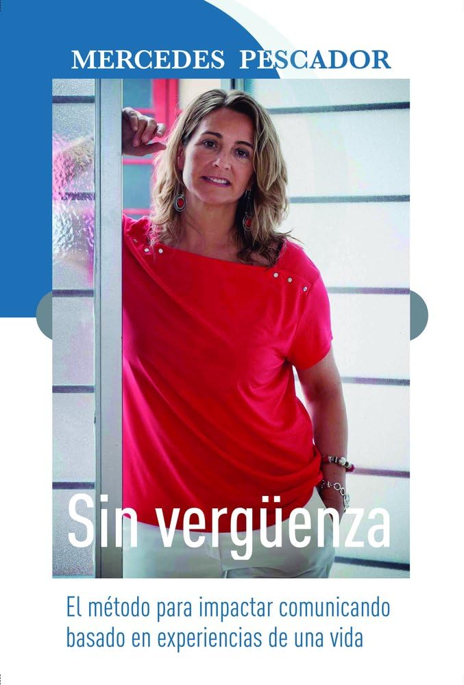 Sin vergüenza: El método para impactar comunicando basado en experiencias de una vida book